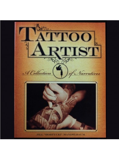 Tattoo Artist - a collection of Narratives by Jill (Horiyuki) Mandelbaum